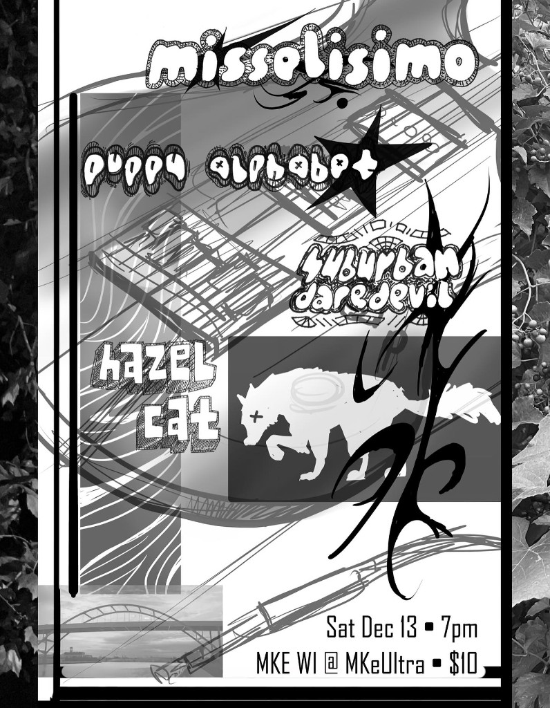 MKeUltra flyer for Misselisimo, Puppy Alphabet, Suburban Daredevil, and Hazel Cat on Saturday December 13