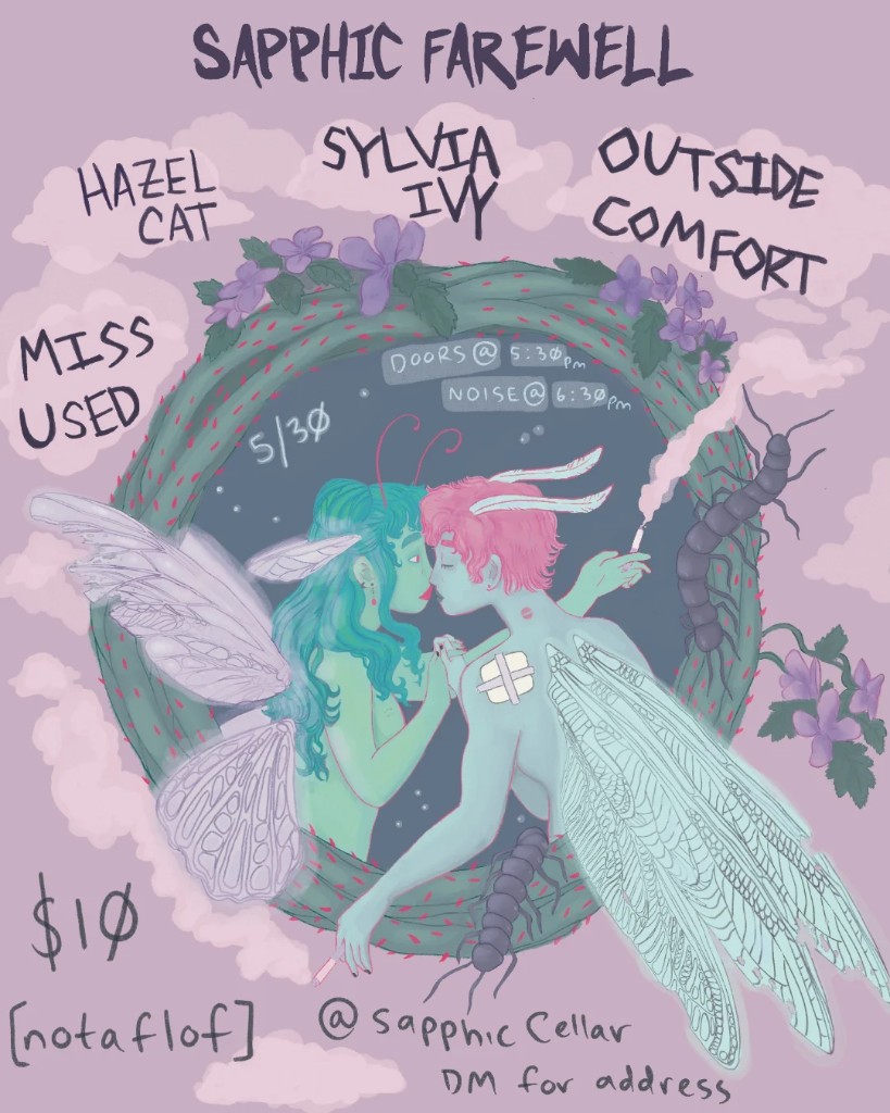 Sapphic Farewell flyer for Hazel Cat, Sylvia Ivy, Outside Comfort, and Miss Used on May 30